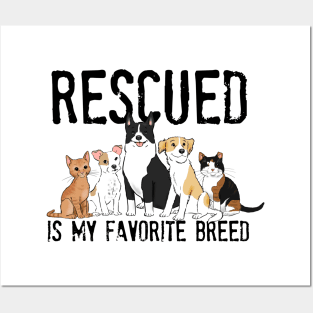 Rescued is My Favorite Breed, Adopt Don't Shop, Animal Rescue, Dog Rescue, Cat Rescue Posters and Art